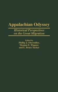 Appalachian Odyssey: Historical Perspectives on the Great Migration - Phillip Obermiller,Thomas E. Wagner - cover