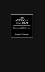 The American War Film: History and Hollywood