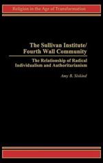 The Sullivan Institute/Fourth Wall Community: The Relationship of Radical Individualism and Authoritarianism