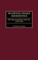 Signifying Female Adolescence: Film Representations and Fans, 1920-1950