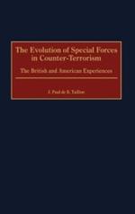 The Evolution of Special Forces in Counter-Terrorism: The British and American Experiences