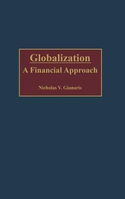 Globalization: A Financial Approach - Nicholas V. Gianaris - cover