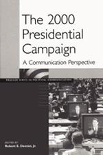 The 2000 Presidential Campaign: A Communication Perspective