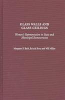 Glass Walls and Glass Ceilings: Women's Representation in State and Municipal Bureaucracies - Margaret Reid,William Miller,Brinck Kerr - cover