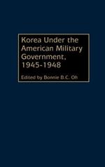 Korea Under the American Military Government, 1945-1948