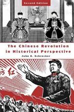 The Chinese Revolution in Historical Perspective, 2nd Edition