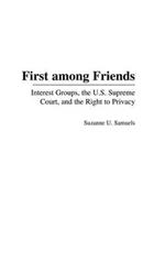 First among Friends: Interest Groups, the U.S. Supreme Court, and the Right to Privacy