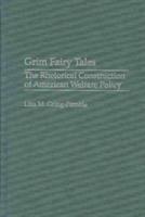 Grim Fairy Tales: The Rhetorical Construction of American Welfare Policy