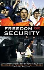 Freedom or Security: The Consequences for Democracies Using Emergency Powers to Fight Terror