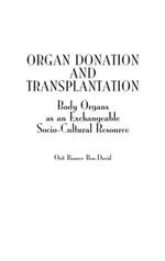 Organ Donation and Transplantation: Body Organs as an Exchangeable Socio-Cultural Resource