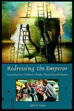 Redressing the Emperor: Improving Our Children's Public Mental Health System