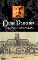 Demon Possession in Elizabethan England - Kathleen R. Sands - cover