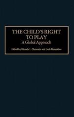 The Child's Right to Play: A Global Approach