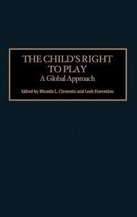 The Child's Right to Play: A Global Approach - cover