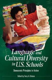 Language and Cultural Diversity in U.S. Schools: Democratic Principles in Action - Terry A. Osborn - cover