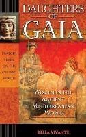 Daughters of Gaia: Women in the Ancient Mediterranean World - Bella Vivante - cover