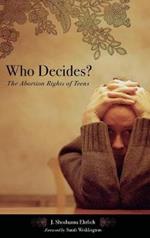 Who Decides?: The Abortion Rights of Teens