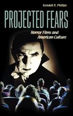 Projected Fears: Horror Films and American Culture