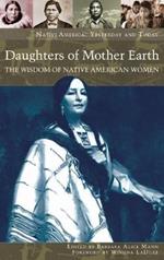 Daughters of Mother Earth: The Wisdom of Native American Women