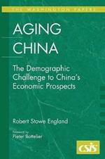 Aging China: The Demographic Challenge to China's Economic Prospects