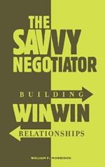 The Savvy Negotiator: Building Win-Win Relationships