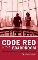 Code Red in the Boardroom: Crisis Management as Organizational DNA