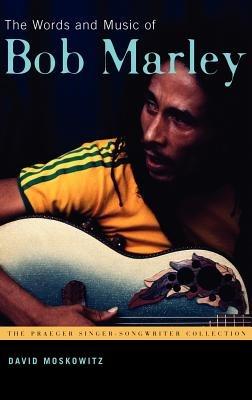 The Words and Music of Bob Marley - David V. Moskowitz - cover