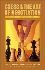 Chess and the Art of Negotiation: Ancient Rules for Modern Combat