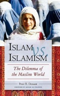 Islam vs. Islamism: The Dilemma of the Muslim World - Peter R. Demant - cover