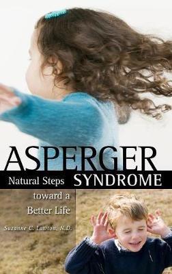 Asperger Syndrome: Natural Steps toward a Better Life - Suzanne C. Lawton - cover