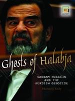 Ghosts of Halabja: Saddam Hussein and the Kurdish Genocide