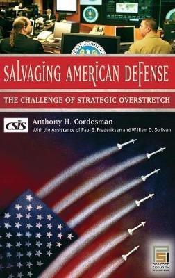 Salvaging American Defense: The Challenge of Strategic Overstretch - Anthony H. Cordesman - cover