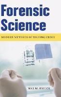 Forensic Science: Modern Methods of Solving Crime - Max M. Houck - cover