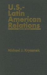 U.S.-Latin American Relations, 4th Edition