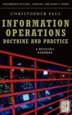 Information Operations—Doctrine and Practice: A Reference Handbook - Christopher Paul - cover