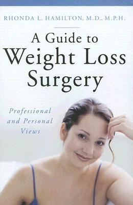 A Guide to Weight Loss Surgery: Professional and Personal Views - Rhonda L. Hamilton - cover