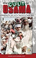 The Cult of Osama: Psychoanalyzing Bin Laden and His Magnetism for Muslim Youths