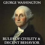 George Washington's Rules of Civility & Decent Behavior