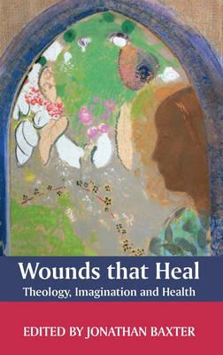 Wounds That Heal: A Journey Towards Health and Healing - cover