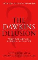 The Dawkins Delusion?: Atheist Fundamentalism and the Denial of the Divine