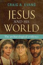 Jesus and His World: The Archaeological Evidence