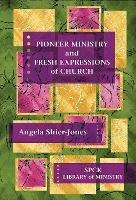 Pioneer Ministry and Fresh Expressions of Church