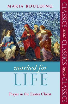 Marked for Life: Prayer In The Easter Christ - Maria Boulding - cover