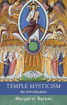 Temple Mysticism: An Introduction - Margaret Barker - cover
