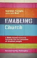 Enabling Church: A Bible-Based Resource Towards The Full Inclusion Of Disabled People