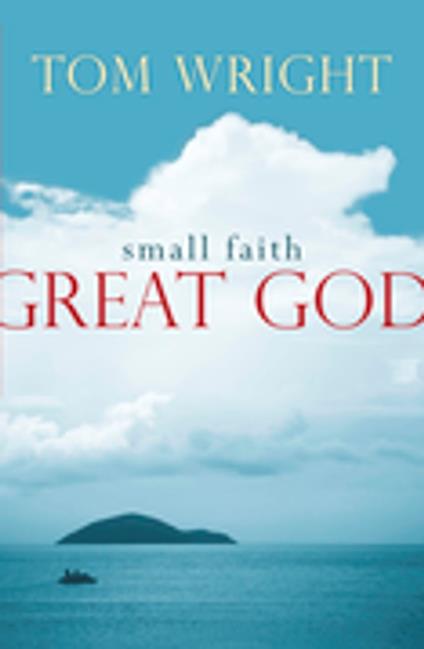 Small Faith, Great God