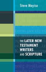 Later New Testament Writers and Scripture, The