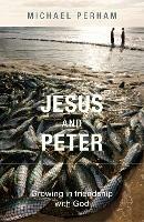 Jesus and Peter: Growing In Friendship With God - Michael Perham - cover