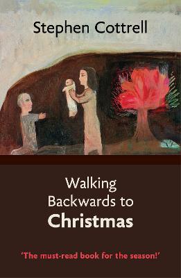 Walking Backwards to Christmas - Stephen Cottrell - cover