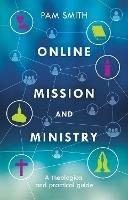 Online Mission and Ministry: A Theological and Practical Guide